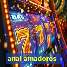 anal amadores